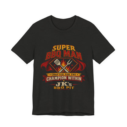 BBQ Man T-Shirt — "Super BBQ Man: Crafted for the Champion Within" Grilling Tee (Customizable JK's BBQ Pit)